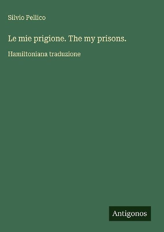 Le mie prigione. The my prisons.