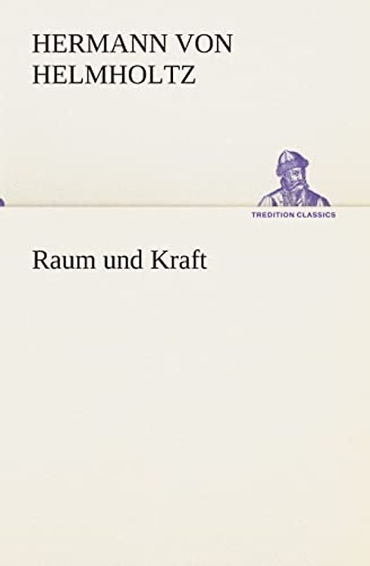 Raum und Kraft (TREDITION CLASSICS)
