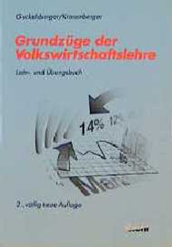 Grundzüge der Volkswirtschaftslehre. Lehr- und Übungsbuch