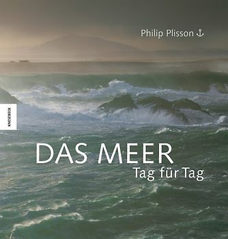 Das Meer - Tag für Tag