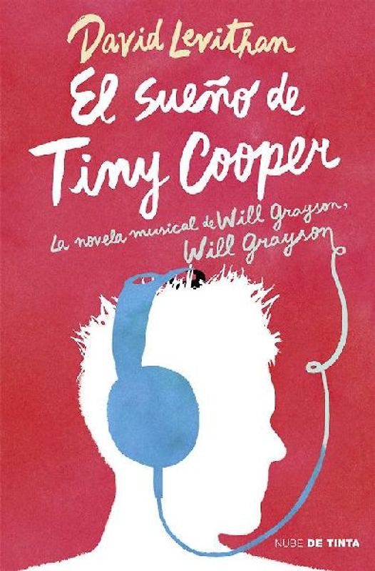 El sueño de Tiny Cooper. La novela musical de Will Grayson