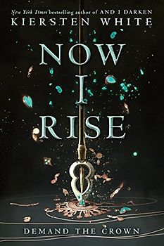 Now I Rise (And I Darken, Band 2)
