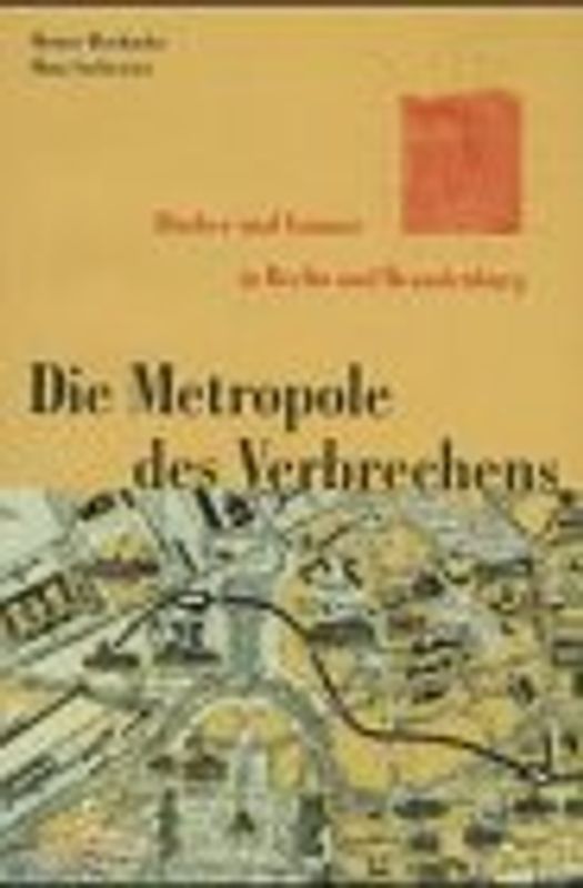 Die Metropole des Verbrechens. Räuber und Gauner in Berlin-Brandenburg