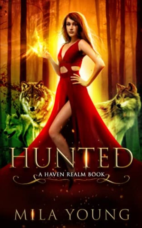 Hunted: A Reverse Harem Fairy Tale Retelling (Haven Realm Chronicles, Band 1)