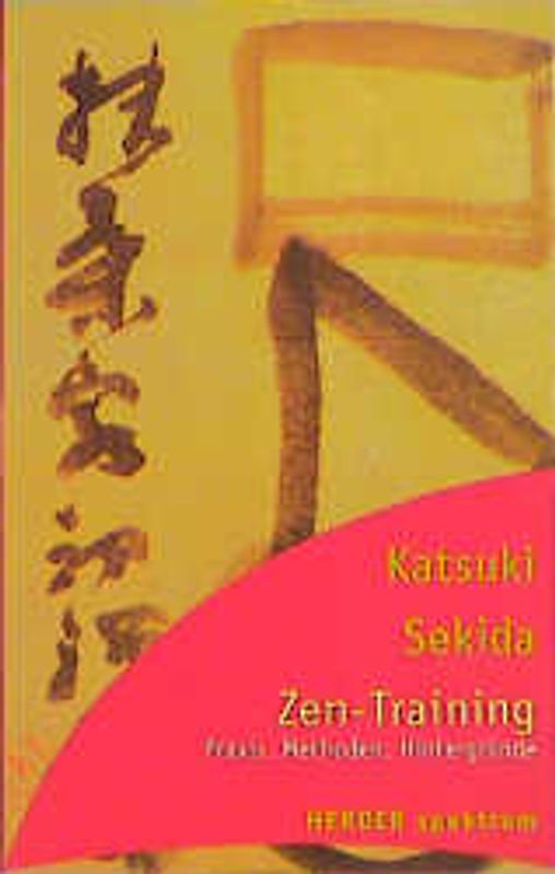 Zen-Training. Das grosse Buch über Praxis, Methoden, Hintergründe
