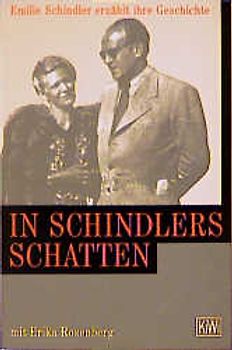 In Schindlers Schatten. Emilie Schindler erzählt ihre Geschichte
