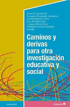 Caminos y derivas para otra investigación educativa y social