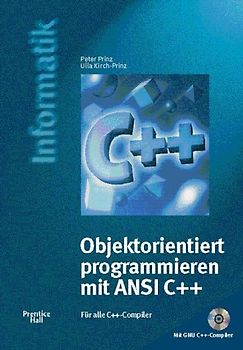 Objektorientiert programmieren mit ANSI C++. Für alle C++ Compiler