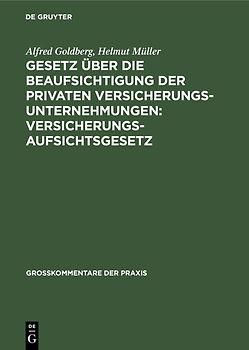 Gesetz über die Beaufsichtigung der privaten Versicherungsunternehmungen: Versicherungsaufsichtsgesetz