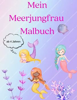 Meerjungfrau Malbuch für Kinder ab 4 Jahren