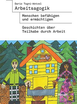 Arbeitsagogik - Menschen befähigen und ermächtigen