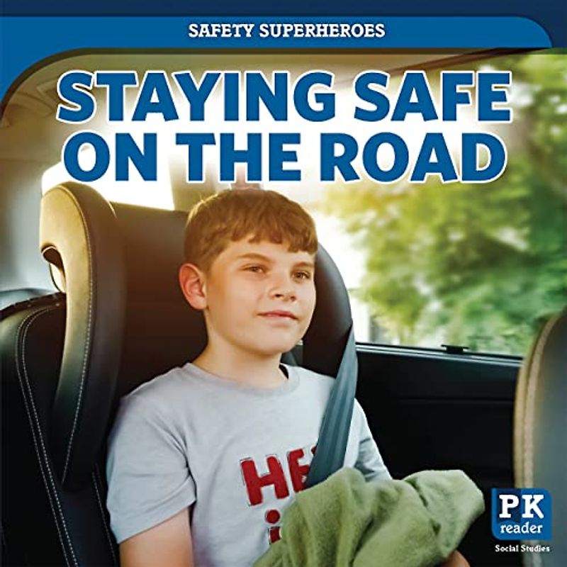 Staying Safe on the Road (Safety Superheroes)