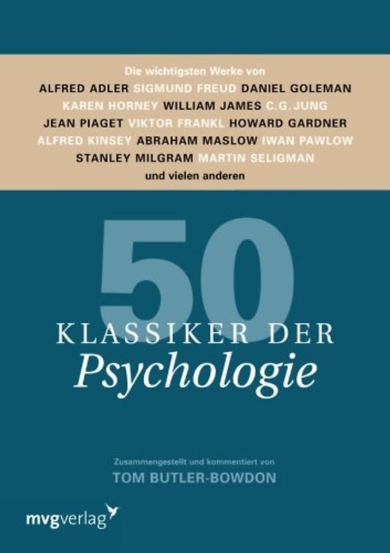 50 Klassiker der Psychologie: Die Wichtigsten Werke Von Alfred Adler, Sigmund Freud, Daniel Goleman, Karen Horney, William James, C.G. Jung, Jean ... Milgram, Martin Seligman Und Vielen Anderen - Butler-Bowdon, Tom