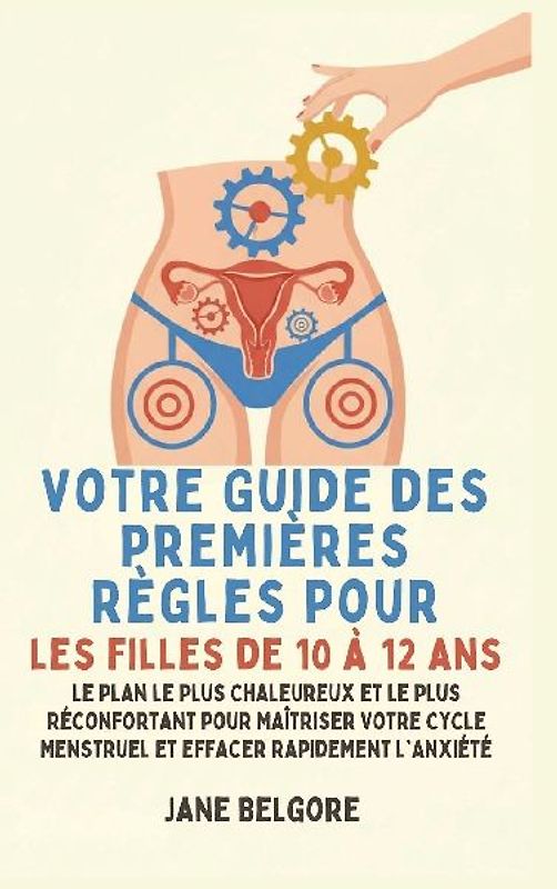 Votre Guide des Premières Règles pour les filles de 10 à 12 ans