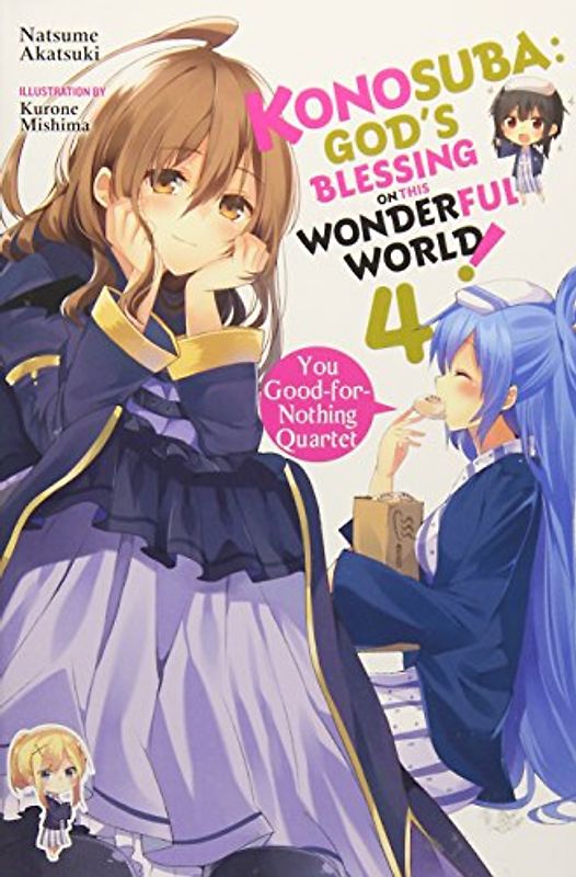 Konosuba: God's Blessing on This Wonderful World!, Vol. 4: You Good-For-Nothing Quartet (Konosuba (light novel), Band 4)