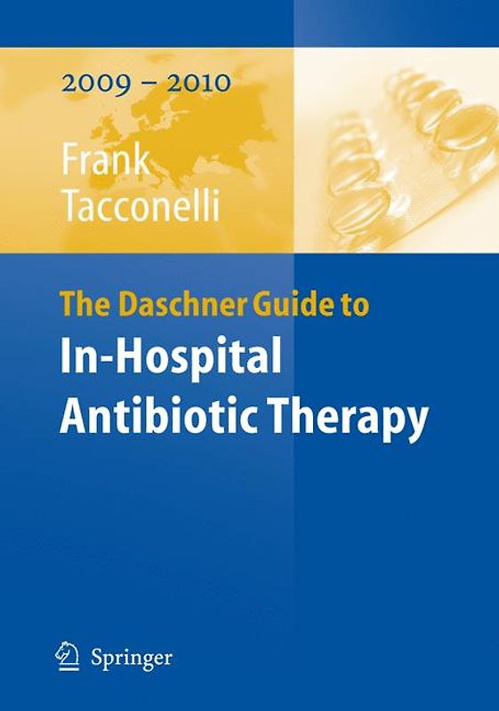 The Daschner Guide to In-Hospital Antibiotic Therapy