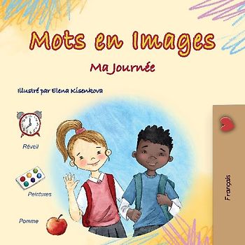 Words in Pictures - My Day (French Children's Book)