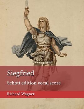Siegfried: Schott edition vocal score