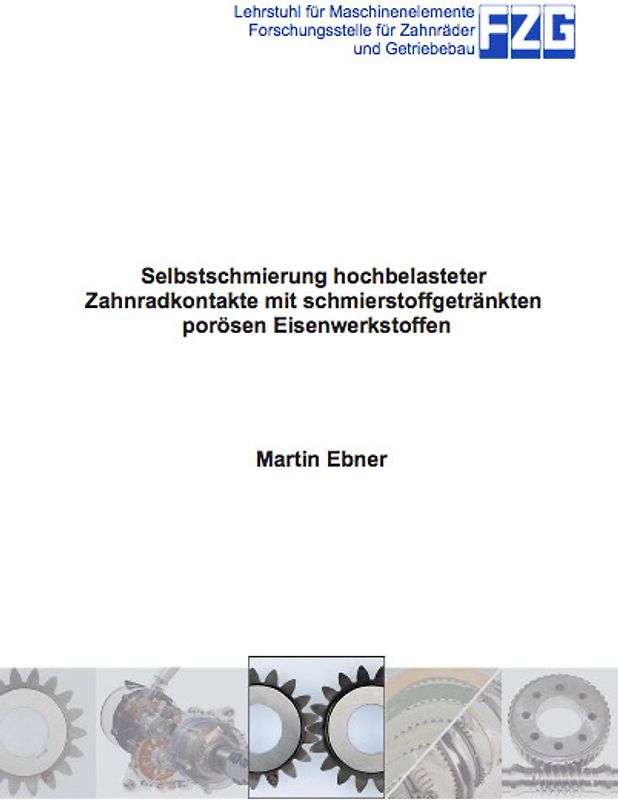Selbstschmierung hochbelasteter Zahnradkontakte mit schmierstoffgetränkten porösen Eisenwerkstoffen