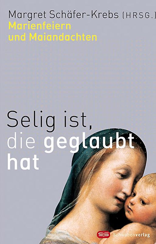 Selig ist, die geglaubt hat