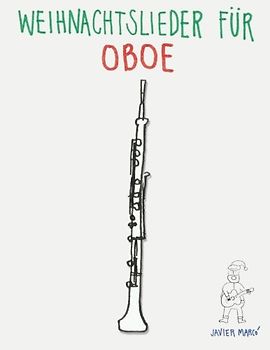 Weihnachtslieder für Oboe: Leichte Lieder!