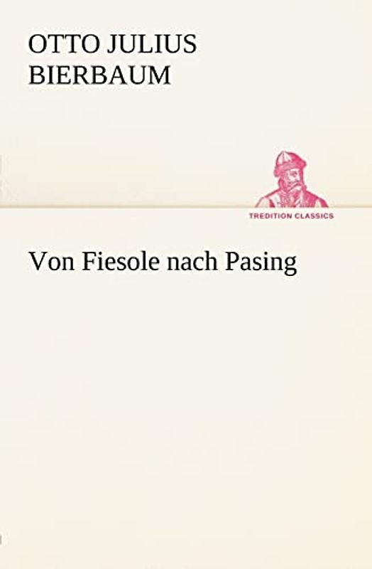 Von Fiesole nach Pasing (TREDITION CLASSICS)