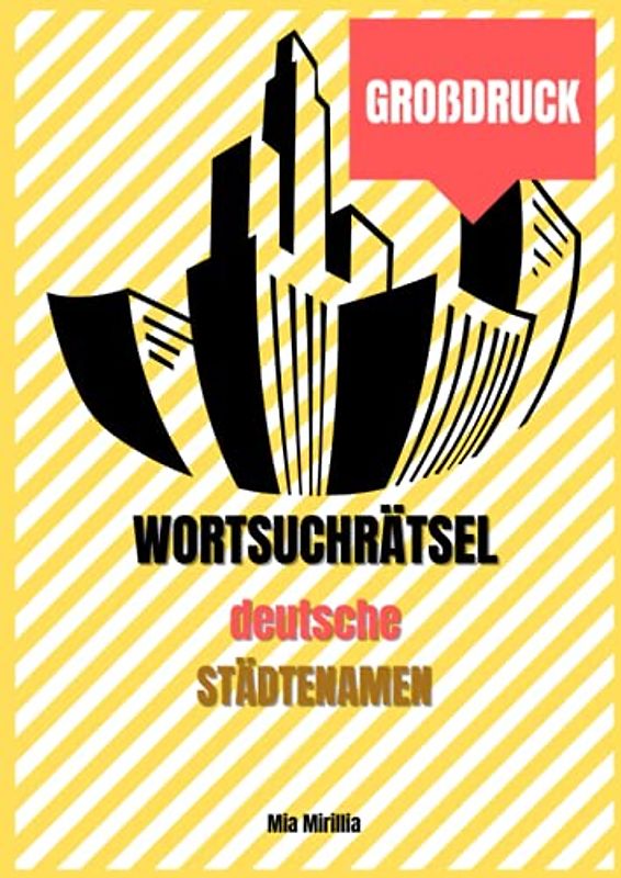 Wortsuchrätsel Deutsche Städtenamen: Rätselspaß und Gehirnjogging für Erwachsene, Senioren und Kinder