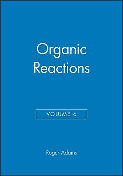 Organic Reactions, Volume 6