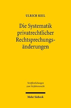 Die Systematik privatrechtlicher Rechtsprechungsänderungen