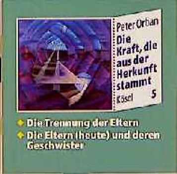 Die Kraft, die aus der Herkunft stammt. Zwölf Seelenreisen / Die Trennung der Eltern. Die Eltern (heute) und deren Geschwister