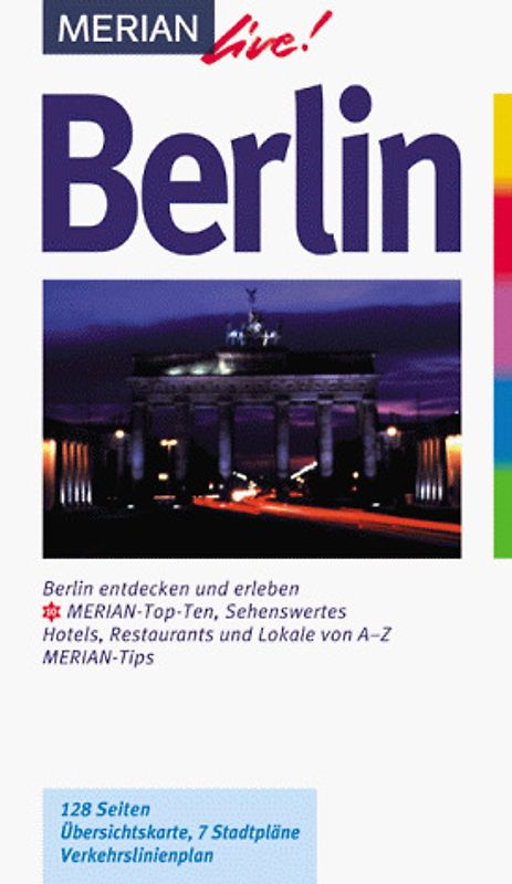 Berlin. Berlin entdecken und erleben. 10 MERIAN-Top-Ten, Sehenswertes, Hotels Restaurants und Lokale von A - Z. MERIAN-Tipps