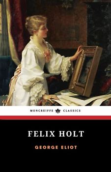 Felix Holt: The Radical