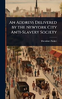 An Address Delivered by the Newyork City Anti-Slavery Society