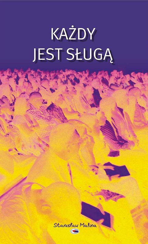 KAŻDY JEST SŁUGĄ