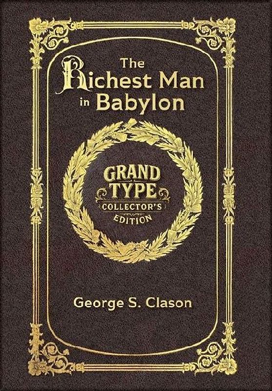 Large Print - The Richest Man in Babylon - Grand Type Collector's Edition - Matte Hardcover with Dust Jacket