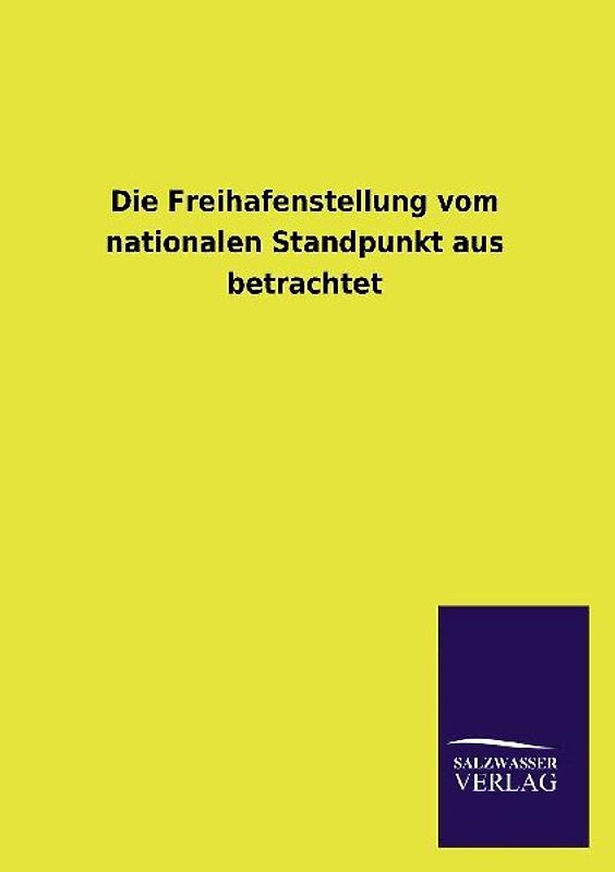 Die Freihafenstellung vom nationalen Standpunkt aus betrachtet
