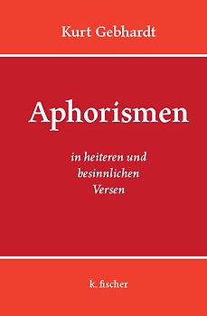 Aphorismen in heiteren und besinnlichen Versen
