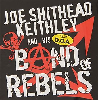 Joe Shithead & His Bands of Rebels Keithley - Band of Rebels