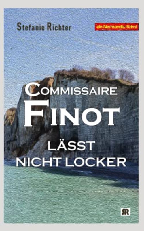 Commissaire Finot lässt nicht locker: Ein Normandie-Krimi