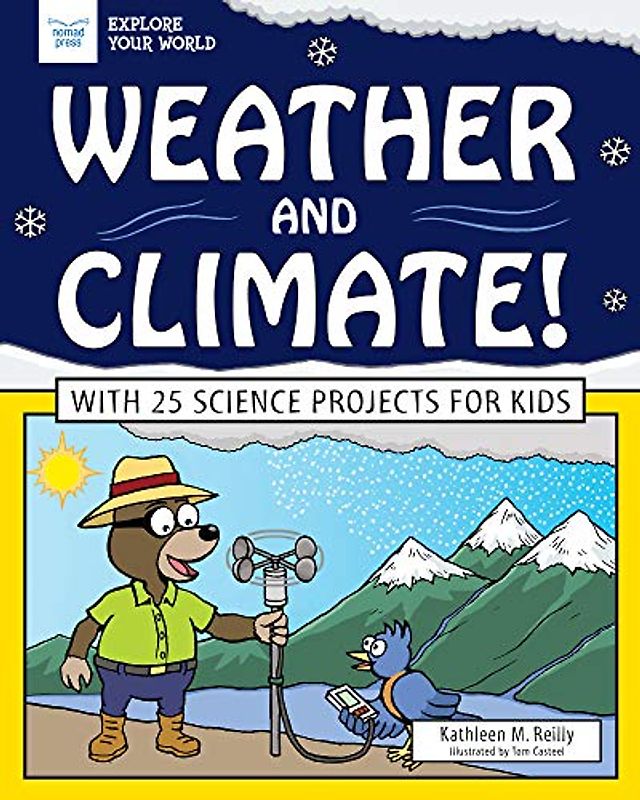 WEATHER & CLIMATE: With 25 Science Projects for Kids (Explore Your World)