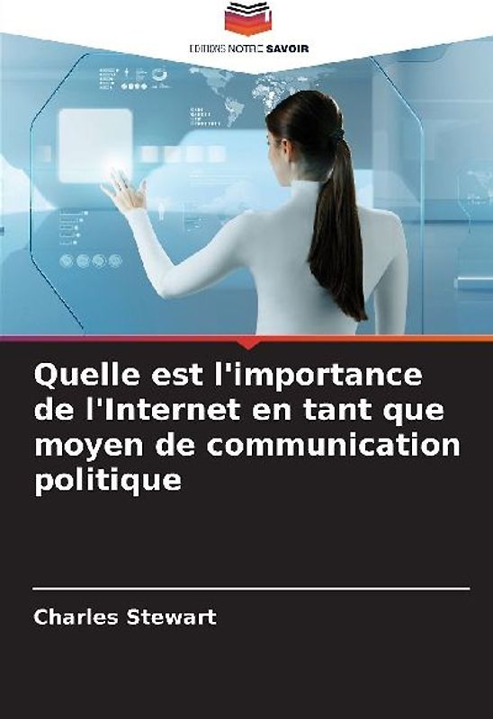 Quelle est l'importance de l'Internet en tant que moyen de communication politique