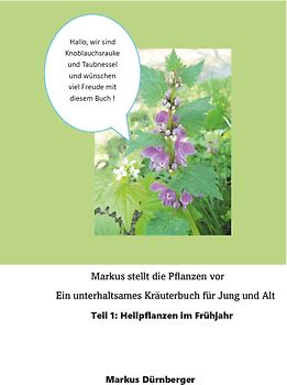 Markus stellt die Pflanzen vor - Teil 1: Heilpflanzen im Frühjahr