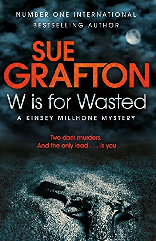 W is for Wasted: A Kinsey Millhone Mystery - Grafton, Sue