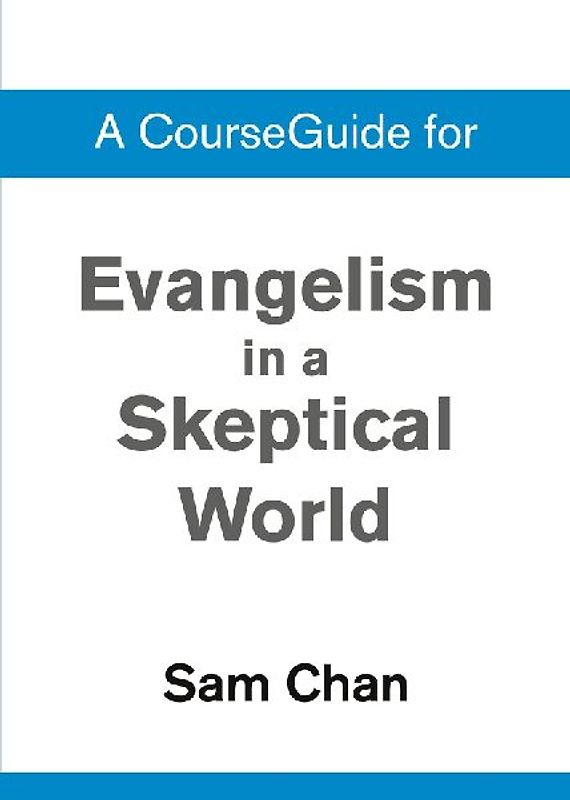 A CourseGuide for Evangelism in a Skeptical World