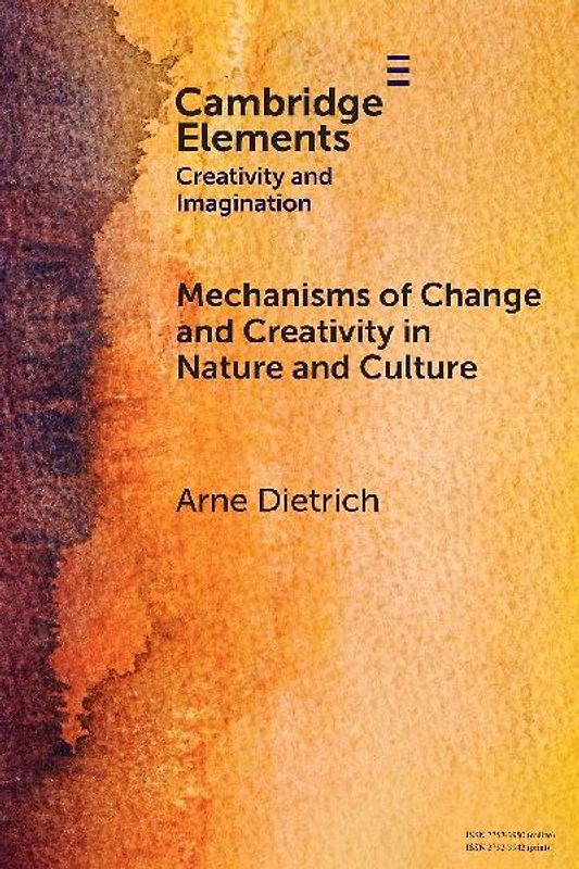 Mechanisms of Change and Creativity in Nature and Culture