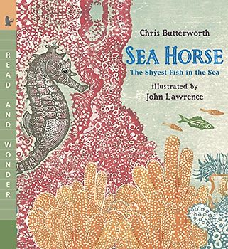 Sea Horse: Read and Wonder: The Shyest Fish in the Sea