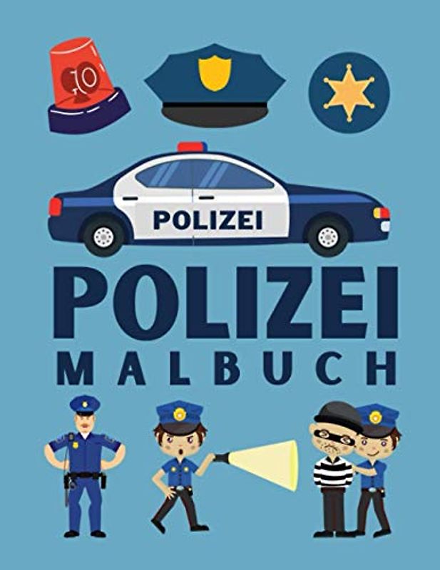 Polizei Malbuch: Lustige Malvorlagen für Kinder: Polizisten in Aktion,Polizeiautos für die Kleinsten