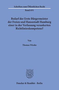 Bedarf der Erste Bürgermeister der Freien und Hansestadt Hamburg einer in der Verfassung verankerten Richtlinienkompetenz?