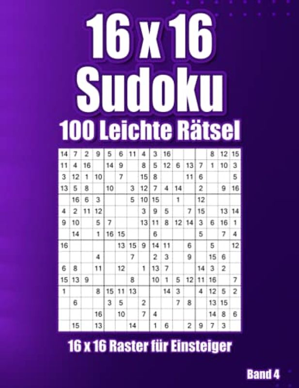 16x16 Sudoku Genie: Anfänger Rätselheft mit 100 Leichten Sudoku im Großdruck