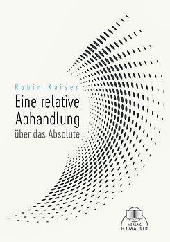 Eine relative Abhandlung über das Absolute